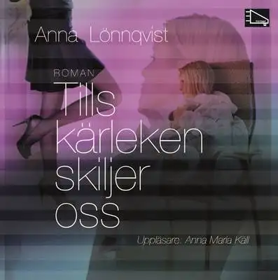 Omslag för Tills kärleken skiljer oss