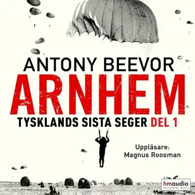 Omslag för Arnhem. Tysklands sista seger. Del 1