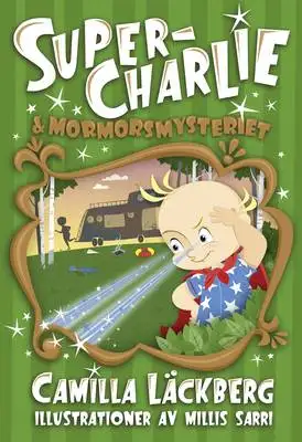 Omslag för Super-Charlie och mormorsmysteriet