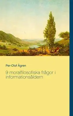 Omslag för 9 moralfilosofiska frågor i informationsåldern