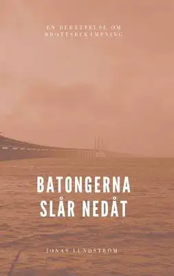 Omslag för Batongerna slår nedåt: En berättelse om brottsbekämpning