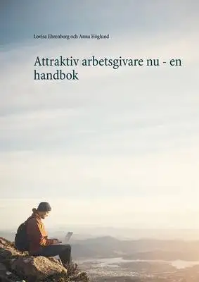Omslag för Attraktiv arbetsgivare nu - en handbok