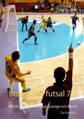 Omslag för Boken om futsal 7.1: Allt du vill veta om futsal i Sverige och lite till