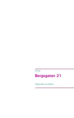 Omslag för Bergsgatan 21: I Begynnelsen var Kärleken