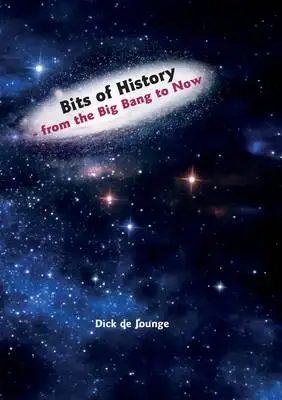 Omslag för Bits of History  -  from the Big Bang to Now