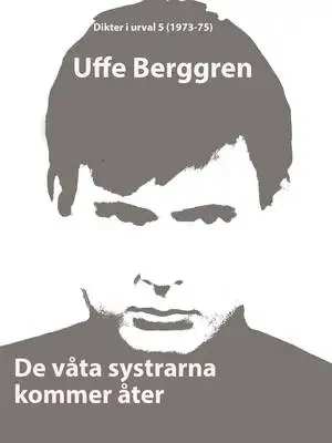 Omslag för De våta systrarna kommer åter: Dikter i urval 5 (1973-75)