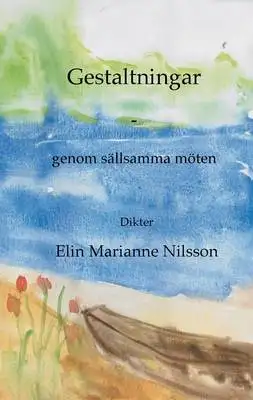 Omslag för Gestaltningar - genom sällsamma möten: dikter