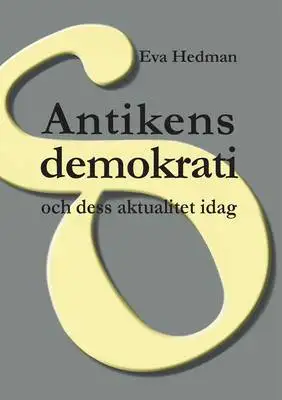 Omslag för Antikens demokrati: och dess aktualitet idag
