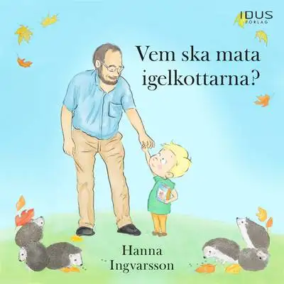 Omslag för Vem ska mata igelkottarna? 