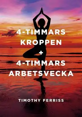 Omslag för 4-timmarskroppen + 4 timmars arbetsvecka