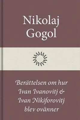 Omslag för Berättelsen om hur Ivan Ivanovitj och Ivan Nikiforovitj blev ovänner