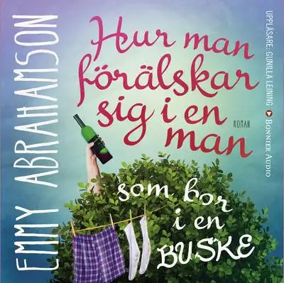 Hur man förälskar sig i en man som bor i en buske 