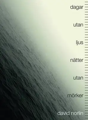 Dagar utan ljus, nätter utan mörker