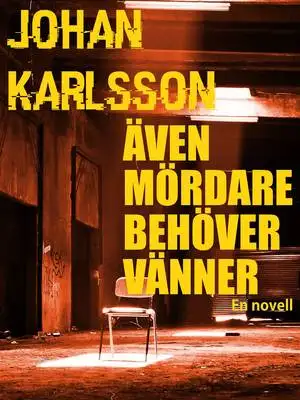 Omslag för Även mördare behöver vänner: En novell