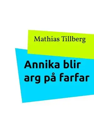 Omslag för Annika blir arg på farfar