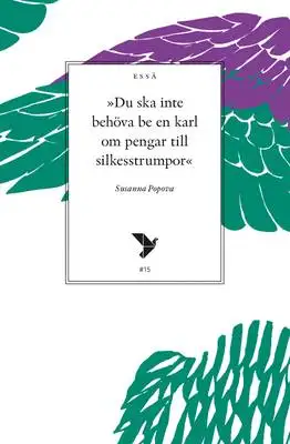 Omslag för Du ska inte behöva be en karl om pengar till silkesstrumpor 