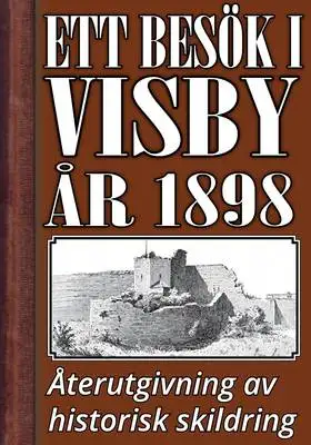Omslag för Ett besök i Visby år 1898 