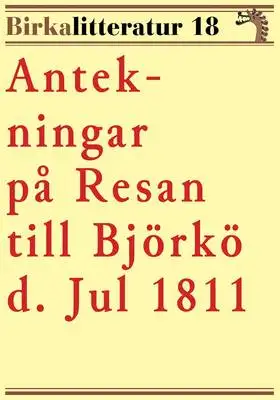 Omslag för Antekningar på resan till Björkö. Birkalitteratur nr 18. Återutgivning av skildring från 1811