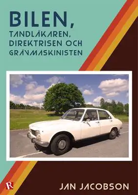 Omslag för Bilen, tandläkaren, direktrisen och grävmaskinisten