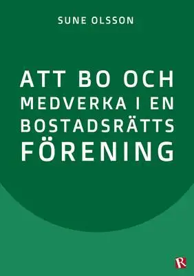 Omslag för Att bo och medverka i en bostadsrättsförening 