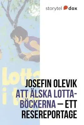 Omslag för Att älska Lotta-böckerna – Ett resereportage