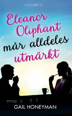Omslag för Eleanor Oliphant mår alldeles utmärkt