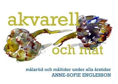 Omslag för Akvarell och mat: Målartid och måltider under alla årstider