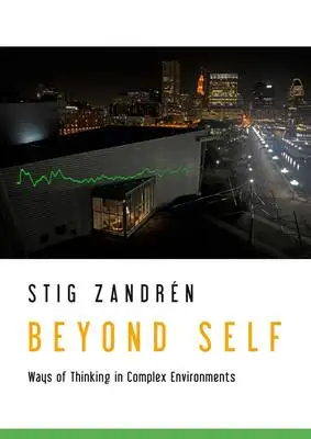 Omslag för Beyond Self: Ways of Thinking in Complex Environments