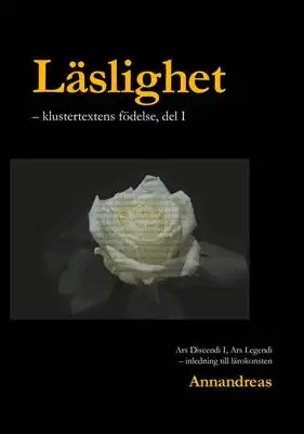 Omslag för Läslighet: Klustertextens födelse - inledning till lärokonsten, del 1