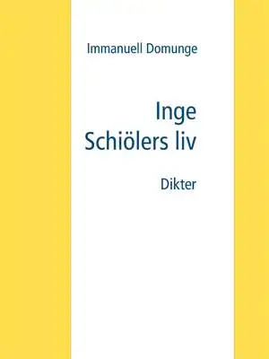 Omslag för Inge Schiölers liv: Dikter