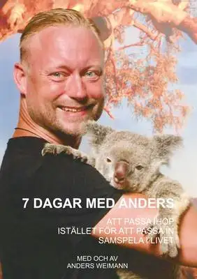 Omslag för 7 dagar med Anders: Att passa ihop, istället för att passa in, samspela i livet