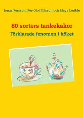 Omslag för 80 sorters tankekakor: Förklarade fenomen i köket