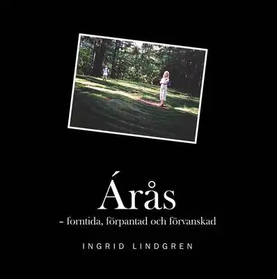 Omslag för Árås: forntida, förpantad och förvanskad