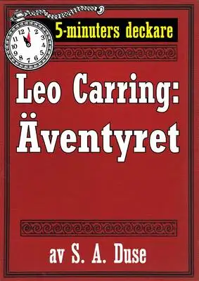 Omslag för 5-minuters deckare. Leo Carring: Äventyret. Berättelse. Återutgivning av text från 1926