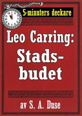 Omslag för 5-minuters deckare. Leo Carring: Stadsbudet. Detektivhistoria. Återutgivning av text från 1916