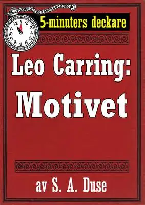 Omslag för 5-minuters deckare. Leo Carring: Motivet. Detektivhistoria. Återutgivning av text från 1926