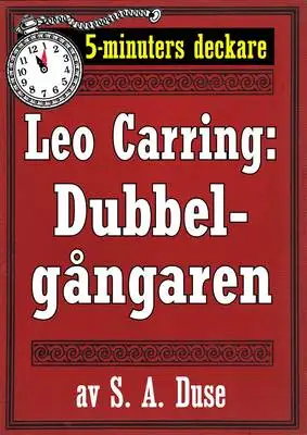 Omslag för 5-minuters deckare. Leo Carring: Dubbelgångaren. Detektivhistoria. Återutgivning av text från 1917