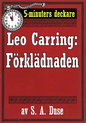 Omslag för 5-minuters deckare. Leo Carring: Förklädnaden. Återutgivning av text från 1932