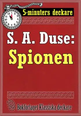Omslag för 5-minuters deckare. S. A. Duse: Spionen. Återutgivning av text från 1926