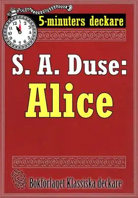 Omslag för 5-minuters deckare. S. A. Duse: Alice. Berättelse. Återutgivning av text från 1915