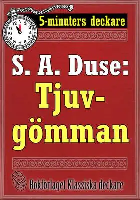 Omslag för 5-minuters deckare. S. A. Duse: Tjuvgömman. Kriminalberättelse. Återutgivning av text från 1927