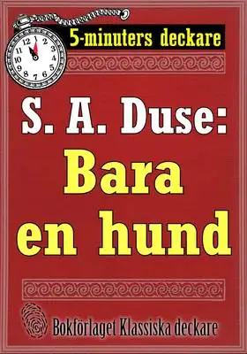Omslag för 5-minuters deckare. S. A. Duse: Bara en hund. Detektivhistoria. Återutgivning av text från 1927