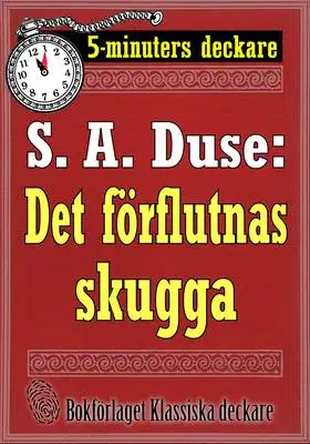 Omslag för 5-minuters deckare. S. A. Duse: Det förflutnas skugga. Detektivhistoria. Återutgivning av text från 1927