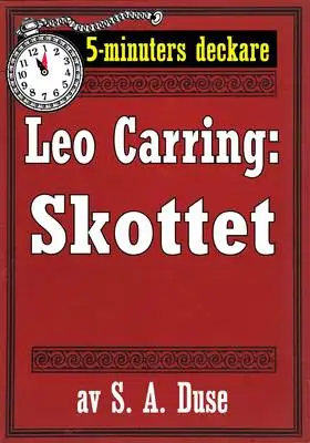 Omslag för 5-minuters deckare. Leo Carring: Skottet. Återutgivning av text från 1932