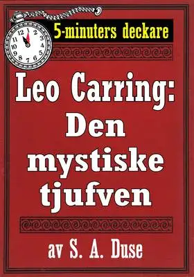 Omslag för 5-minuters deckare. Leo Carring: Den mystiske tjufven. Detektivhistoria. Återutgivning av text från 1915