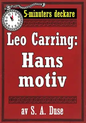 Omslag för 5-minuters deckare. Leo Carring: Hans motiv. Detektivhistoria. Återutgivning av text från 1918
