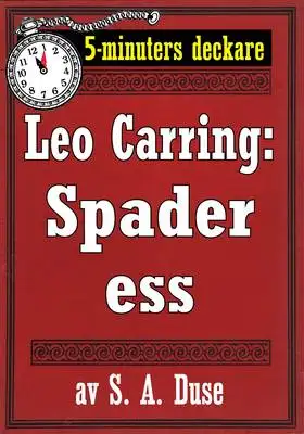 Omslag för 5-minuters deckare. Leo Carring: Spader ess. Detektivhistoria. Återutgivning av text från 1915
