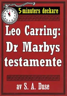 Omslag för 5-minuters deckare. Leo Carring: Dr Marbys testamente. Återutgivning av text från 1920