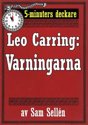 Omslag för 5-minuters deckare. Leo Carring: Varningarna. En detektivhistoria. Återutgivning av text från 1913