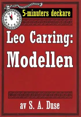 Omslag för 5-minuters deckare. Leo Carring: Modellen. Detektivhistoria. Återutgivning av text från 1917